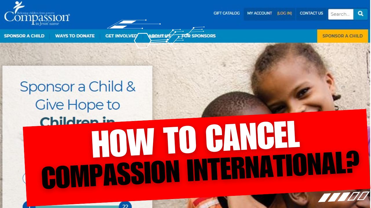 How To Cancel Compassion International