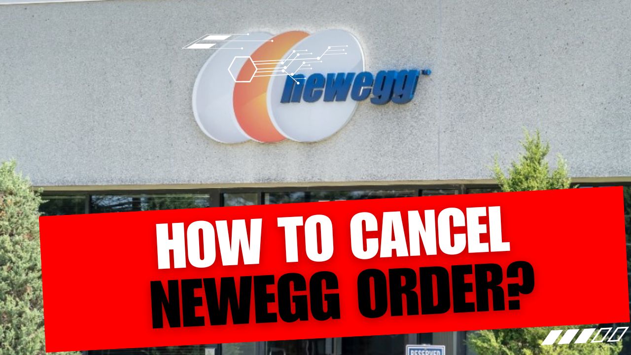 How To Cancel Newegg Order